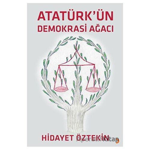 Atatürkün Demokrasi Ağacı - Hidayet Öztekin - Cinius Yayınları