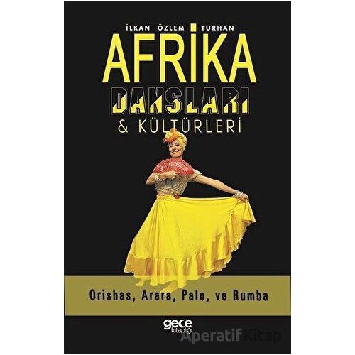 Afrika Dansları ve Kültürleri - İlkan Özlem Turhan - Gece Kitaplığı