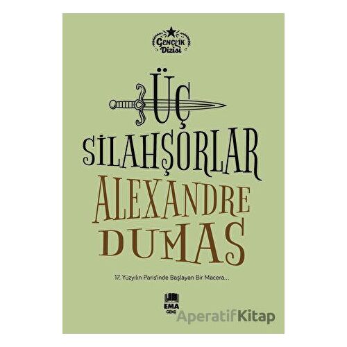 Üç Silahşorlar - Alexandre Dumas Fils - Ema Genç