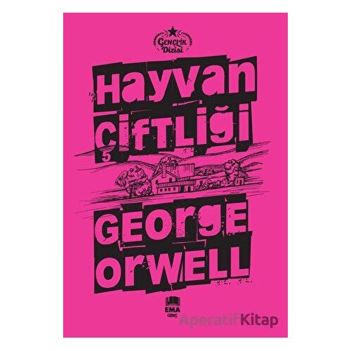 Hayvan Çiftliği - George Orwell - Ema Genç