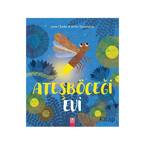 Ateşböceği Evi - Britta Teckentrup - Altın Kitaplar