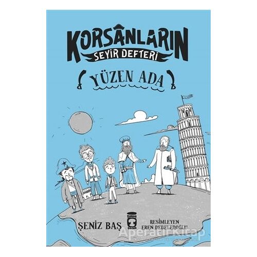 Yüzen Ada - Korsanların Seyir Defteri - Şeniz Baş - Timaş Çocuk