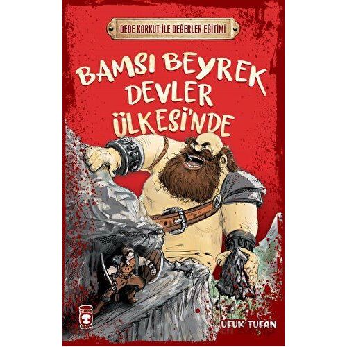 Bamsı Beyrek Devler Ülkesinde - Ufuk Tufan - Timaş Çocuk