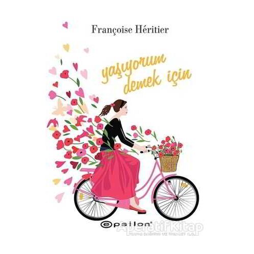 Yaşıyorum Demek İçin - Françoise Heritier - Epsilon Yayınevi