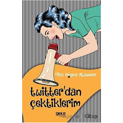 Twitterdan Çektiklerim - Ülkü Şeyma Atasever - Gece Kitaplığı