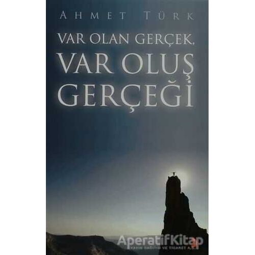 Var Olan Gerçek Var Oluş Gerçeği - Ahmet Türk - Cinius Yayınları