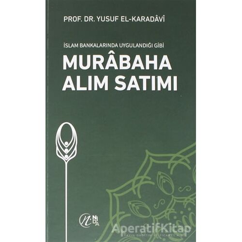 İslam Bankalarında Uygulandığı Gibi Murabaha Alım Satımı - Yusuf el-Karadavi - Nida Yayıncılık