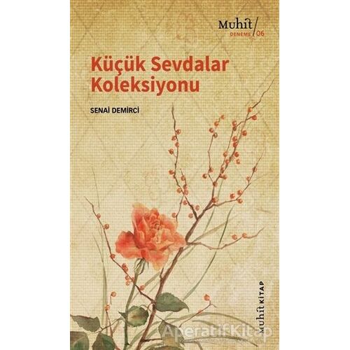 Küçük Sevdalar Koleksiyonu - Senai Demirci - Muhit Kitap