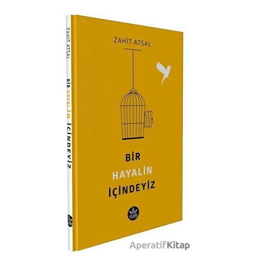 Bir Hayalin İçindeyiz - Zahit Atsal - Elpis Yayınları