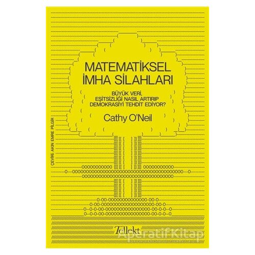 Matematiksel İmha Silahları - Cathy ONeil - Tellekt