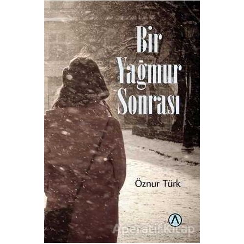 Bir Yağmur Sonrası - Öznur Türk - Ares Yayınları