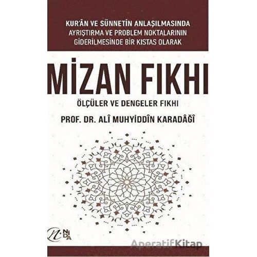 Mizan Fıkhı - Ölçüler ve Dengeler Fıkhı - Ali Muhyiddin el-Karadaği - Nida Yayıncılık