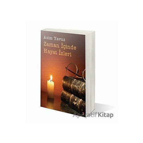 Zaman İçinde Hayat İzleri - Asim Yavuz - Cinius Yayınları