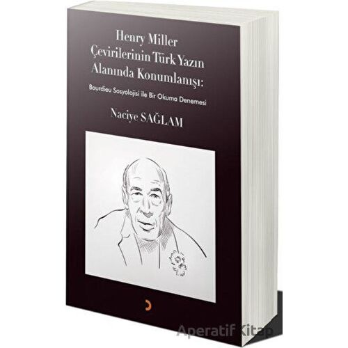 Henry Miller Çevirilerinin Türk Yazın Alanında Konumlanışı - Naciye Sağlam - Cinius Yayınları