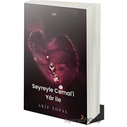 Seyreyle Cemal’i Yar İle - Arif Topal - Cinius Yayınları