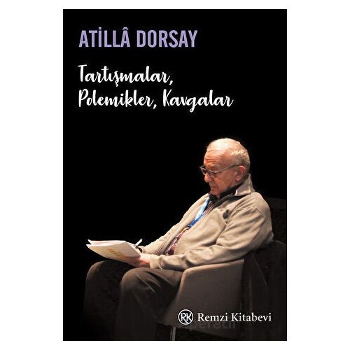 Tartışmalar, Polemikler, Kavgalar - Atilla Dorsay - Remzi Kitabevi