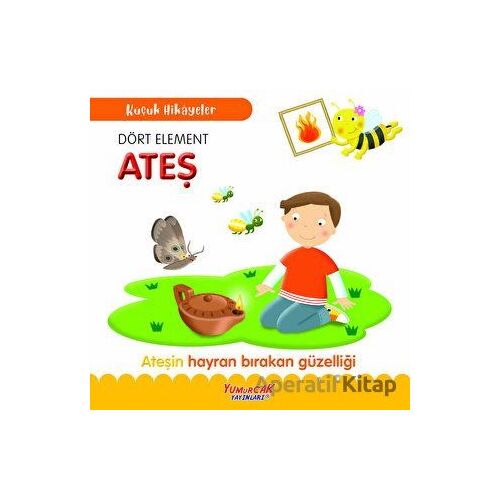 Dört Element Ateş - Kolektif - Yumurcak Yayınları