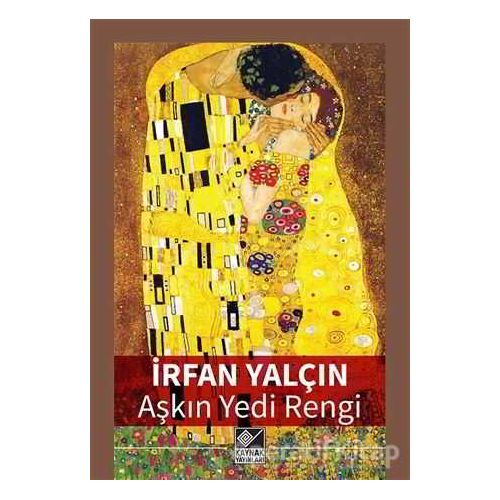 Aşkın Yedi Rengi - İrfan Yalçın - Kaynak Yayınları