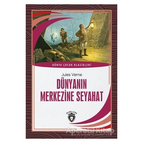 Dünyanın Merkezine Seyahat - Jules Verne - Dorlion Yayınları