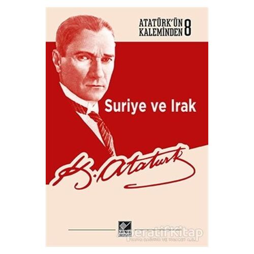 Suriye ve Irak - Mustafa Kemal Atatürk - Kaynak Yayınları