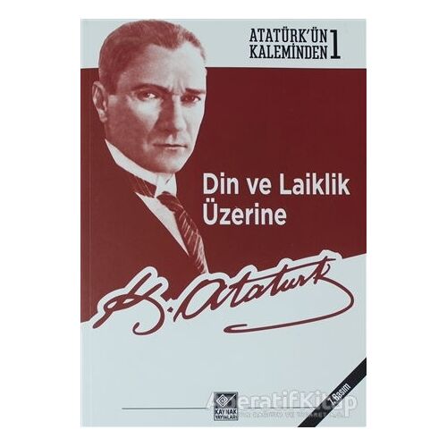 Din ve Laiklik Üzerine - Mustafa Kemal Atatürk - Kaynak Yayınları