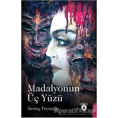 Madalyonun Üç Yüzü - Sevinç Feyzioğlu - Dorlion Yayınları