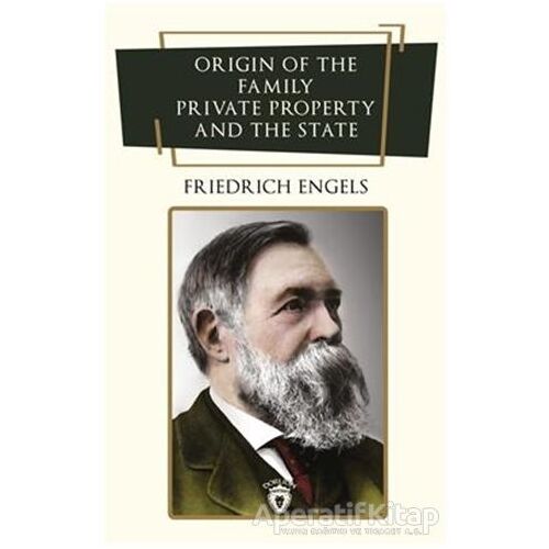 Origin Of The Family, Private Property And The State - Friedrich Engels - Dorlion Yayınları