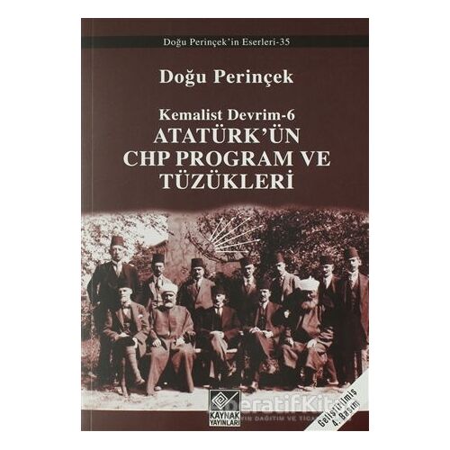 Atatürk’ün CHP Program ve Tüzükleri- Kemalist Devrim 6 - Doğu Perinçek - Kaynak Yayınları