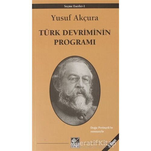 Türk Devriminin Programı - Yusuf Akçura - Kaynak Yayınları