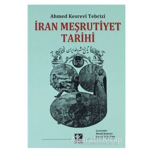 İran Meşrutiyet Tarihi - Ahmed Kesrevi Tebrizi - Kaynak Yayınları