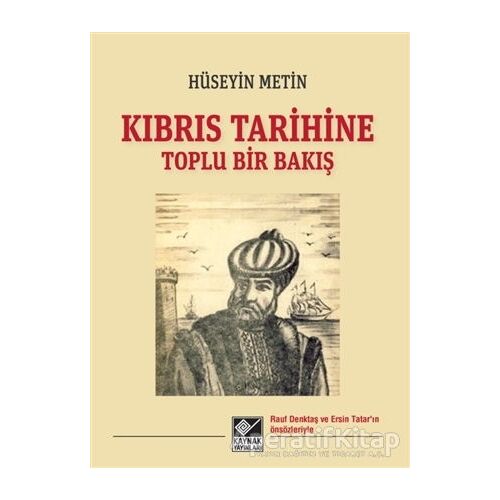 Kıbrıs Tarihine Toplu Bir Bakış - Hüseyin Metin - Kaynak Yayınları