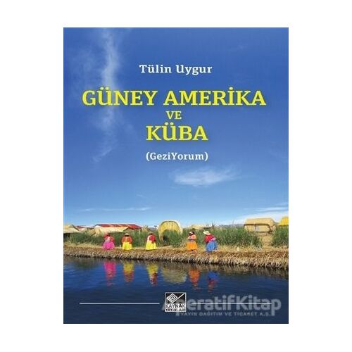 Güney Amerika ve Küba - Tülin Uygur - Kaynak Yayınları