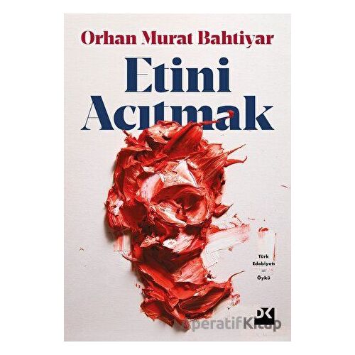 Etini Acıtmak - Orhan Murat Bahtiyar - Doğan Kitap