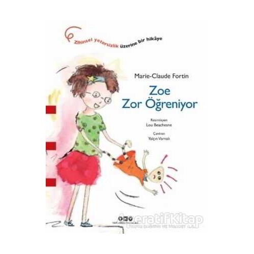 Zoe Zor Öğreniyor - Marie-Claude Fortin - Yapı Kredi Yayınları