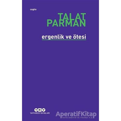 Ergenlik ve Ötesi - Talat Parman - Yapı Kredi Yayınları