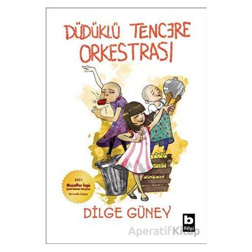 Düdüklü Tencere Orkestrası - Dilge Güney - Bilgi Yayınevi