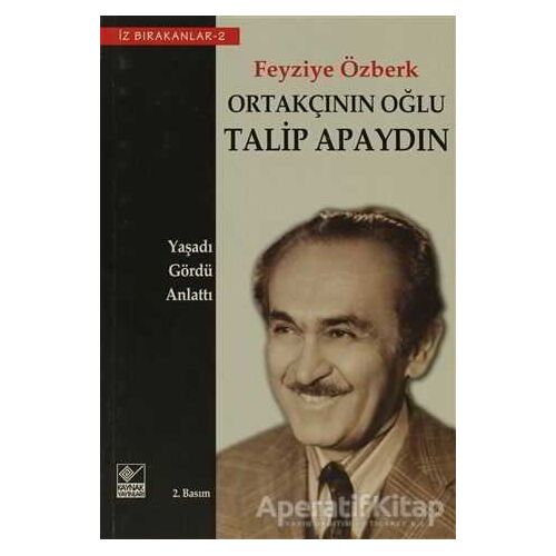 Ortakçının Oğlu Talip Apaydın - Feyziye Özberk - Kaynak Yayınları