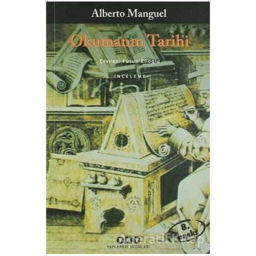 Okumanın Tarihi - Alberto Manguel - Yapı Kredi Yayınları