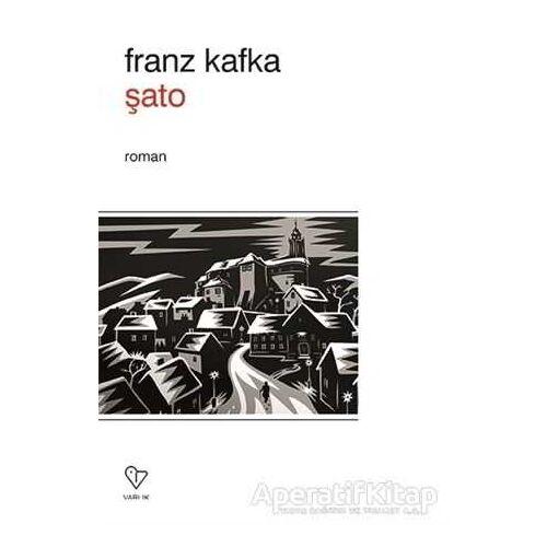 Şato - Franz Kafka - Varlık Yayınları