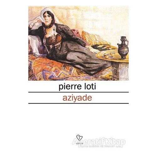 Aziyade - Pierre Loti - Varlık Yayınları