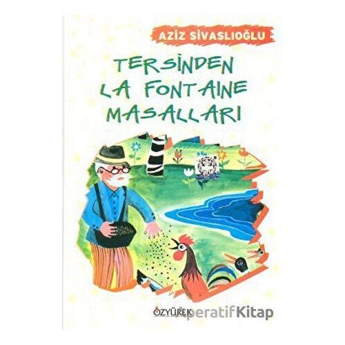 Tersinden La Fontaine Masalları - Aziz Sivaslıoğlu - Özyürek Yayınları