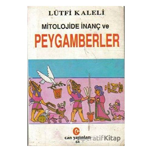 Mitolojide İnanç ve Peygamberler - Lütfi Kaleli - Can Yayınları (Ali Adil Atalay)
