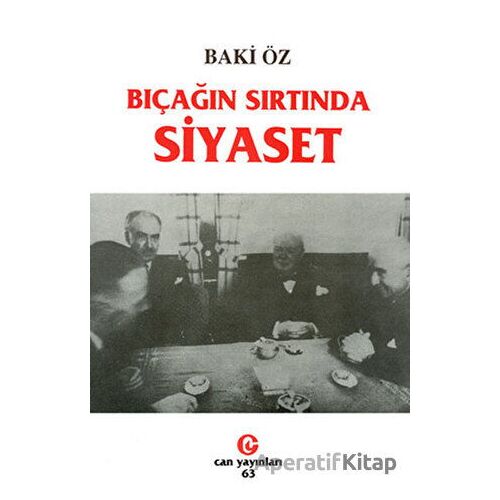 Bıçağın Sırtında Siyaset - Baki Öz - Can Yayınları (Ali Adil Atalay)