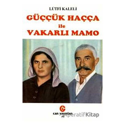 Güççük Haçça ile Vakarlı Mamo - Lütfi Kaleli - Can Yayınları (Ali Adil Atalay)