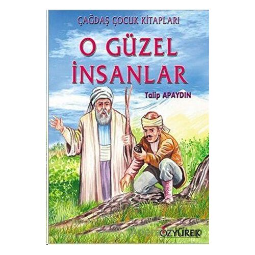 O Güzel İnsanlar - Talip Apaydın - Özyürek Yayınları