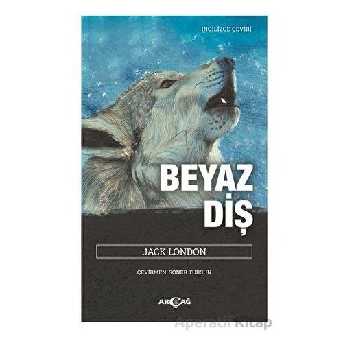 Beyaz Diş - Jack London - Akçağ Yayınları