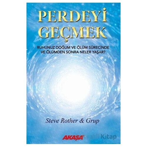 Perdeyi Geçmek - Steve Rother - Akaşa Yayınları