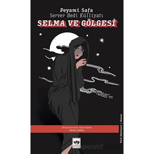 Selma ve Gölgesi - Peyami Safa - Ötüken Neşriyat