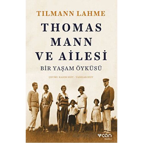 Thomas Mann ve Ailesi - Tilmann Lahme - Can Yayınları