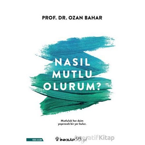 Nasıl Mutlu Olurum? - Ozan Bahar - İnkılap Kitabevi